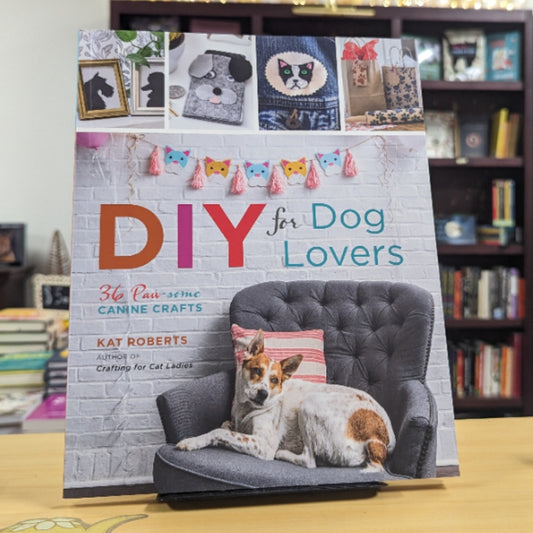 DIY for Dog Lovers: 36 Paw-some Canine Crafts