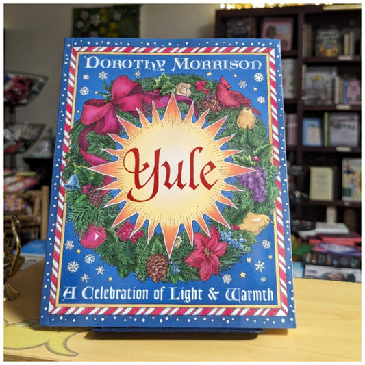 Yule: A Celebration of Light and Warmth (Holiday Series, 2)