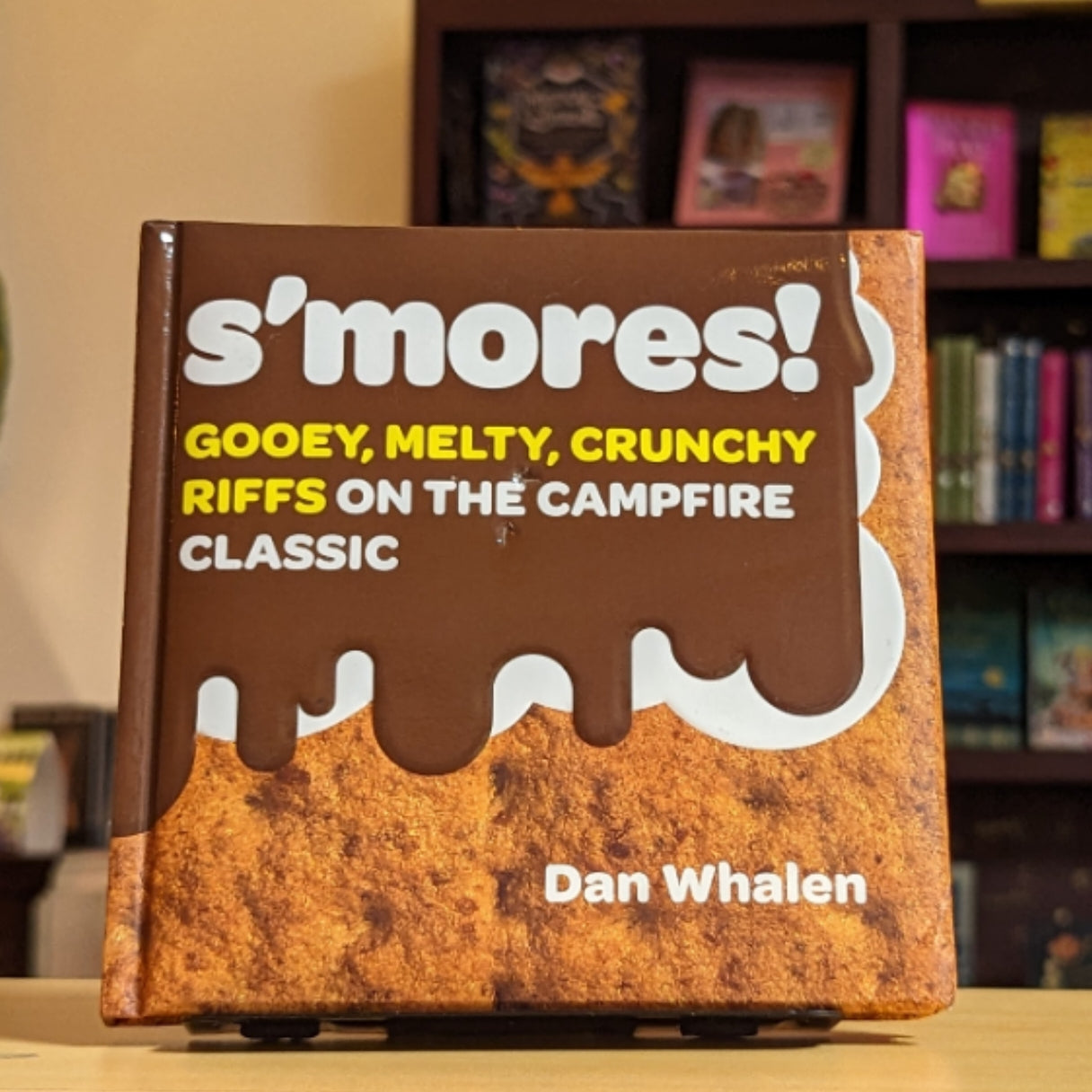 S'mores!: Gooey, Melty, Crunchy Riffs on the Campfire Classic