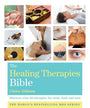 The Healing Therapies Bible: Discover 70 Therapies for Mind, Body, and Soul (Mind Body Spirit Bibles)