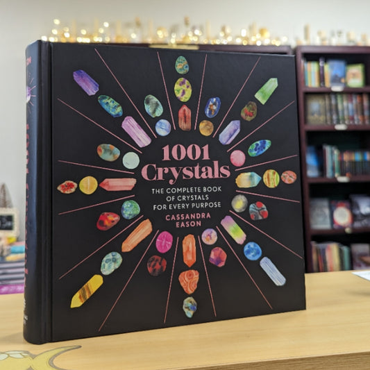 1001 Crystals: The Complete Book of Crystals for Every Purpose (1001 Series)