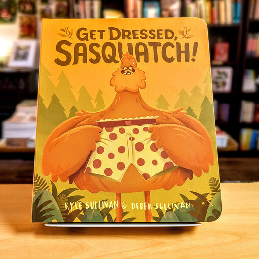 Get Dressed, Sasquatch!