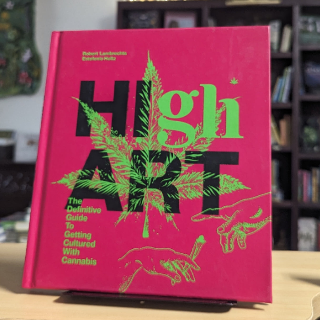 High Art: The Definitive Guide to Getting Cultured with Cannabis