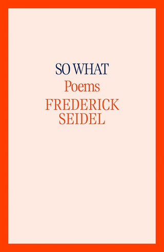 So What: Poems