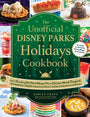 The Unofficial Disney Parks Holidays Cookbook: From Strawberry Red Velvet Whoopie Pies to Christmas Wreath Doughnuts, 100 Magical Dishes Inspired by ... and Events (Unofficial Cookbook Gift Series)