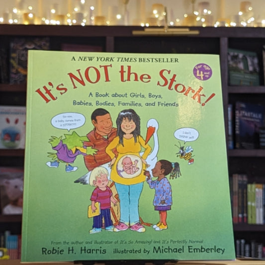 It's Not the Stork!: A Book About Girls, Boys, Babies, Bodies, Families and Friends (The Family Library)