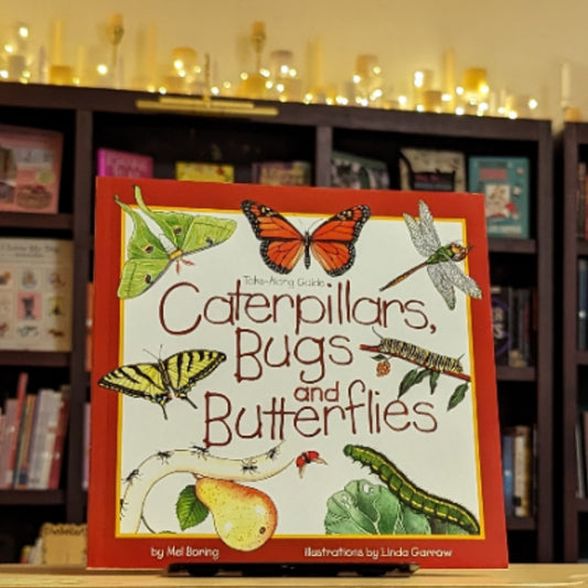 Caterpillars, Bugs and Butterflies: Take-Along Guide (Take Along Guides)