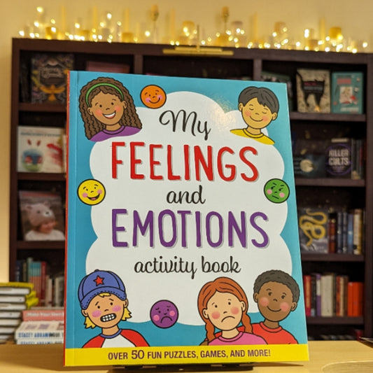 My Feelings and Emotions Activity Book - Over 50 fun puzzles, games, and more!