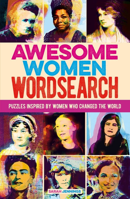 Awesome Women Wordsearch: Puzzles Inspired by Women Who Changed the World