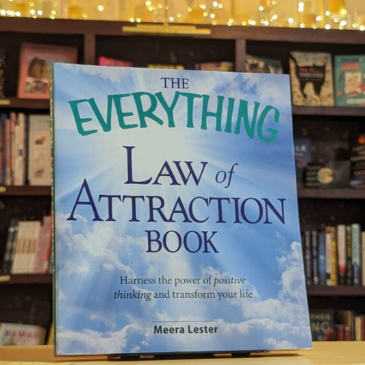 The Everything Law of Attraction Book: Harness the power of positive thinking and transform your life