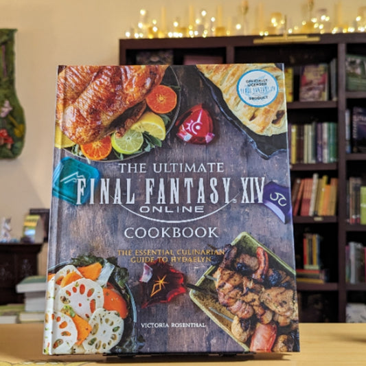 The Ultimate Final Fantasy XIV Cookbook: The Essential Culinarian Guide to Hydaelyn