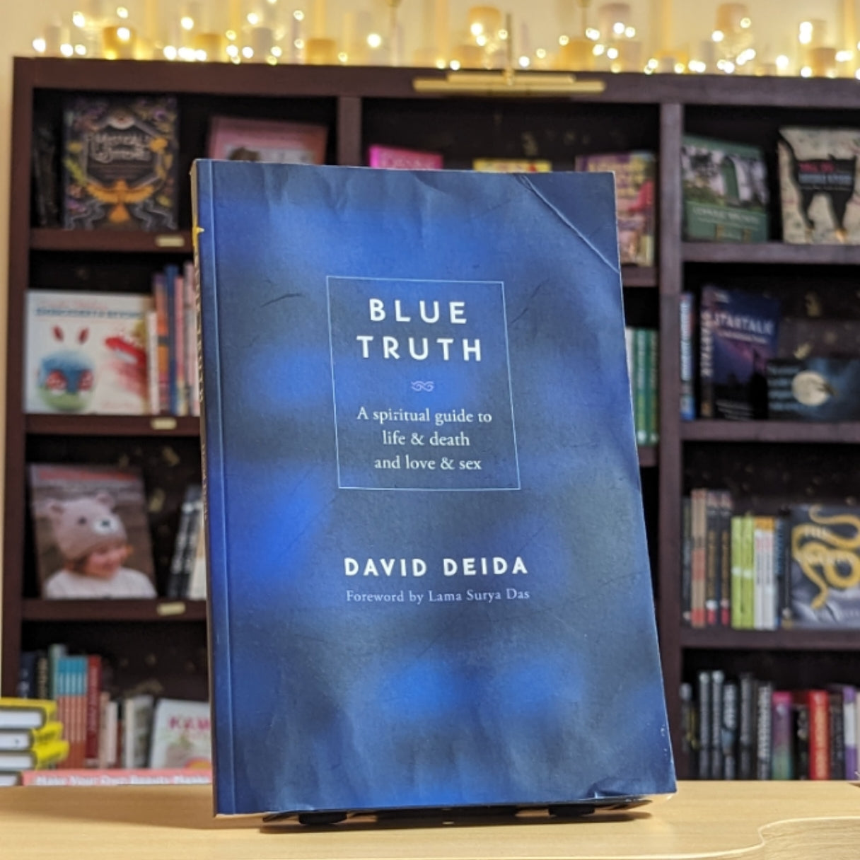 Blue Truth: A Spiritual Guide to Life & Death and Love & Sex