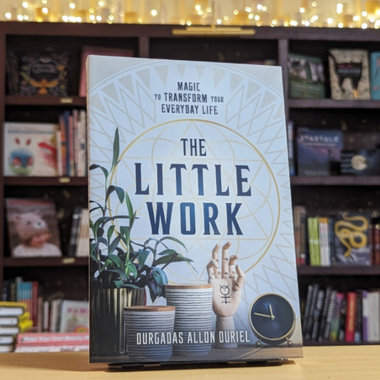 The Little Work: Magic to Transform Your Everyday Life