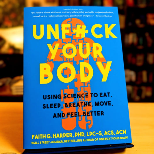 Unfuck Your Body: Using Science to Eat, Sleep, Breathe, Move, and Feel Better (5-minute Therapy)