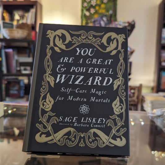 You Are a Great and Powerful Wizard: Self-Care Magic for Modern Mortals (Good Life)