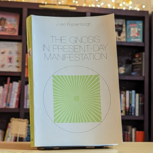 The Gnosis in Present-Day Manifestation (Renova Library II)