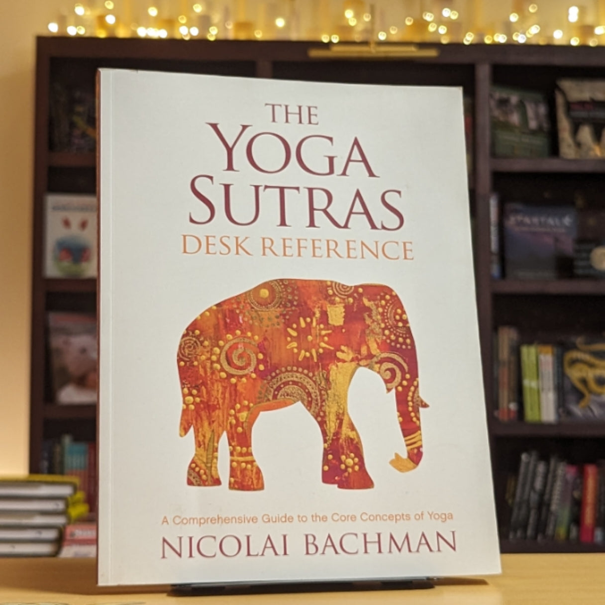 The Yoga Sutras Desk Reference: A Comprehensive Guide to the Core Concepts of Yoga