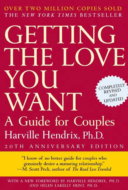 Getting the Love You Want: A Guide for Couples: Second Edition (Anniversary)