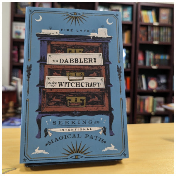 The Dabbler's Guide to Witchcraft: Seeking an Intentional Magical Path