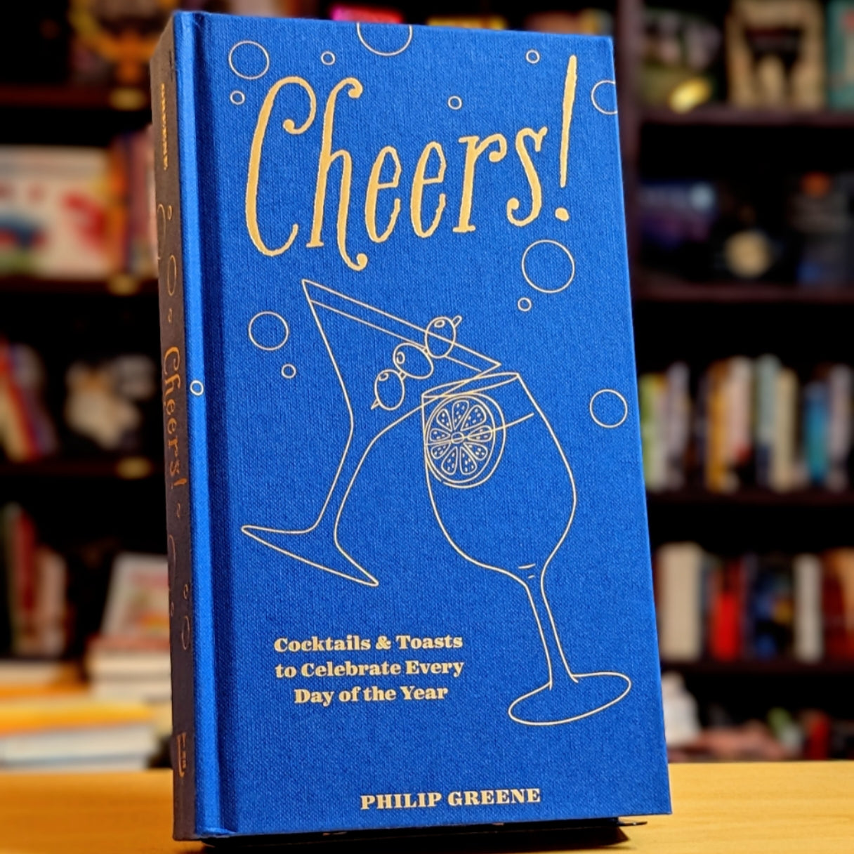 Cheers!: Cocktails & Toasts to Celebrate Every Day of the Year - A Cocktail Book