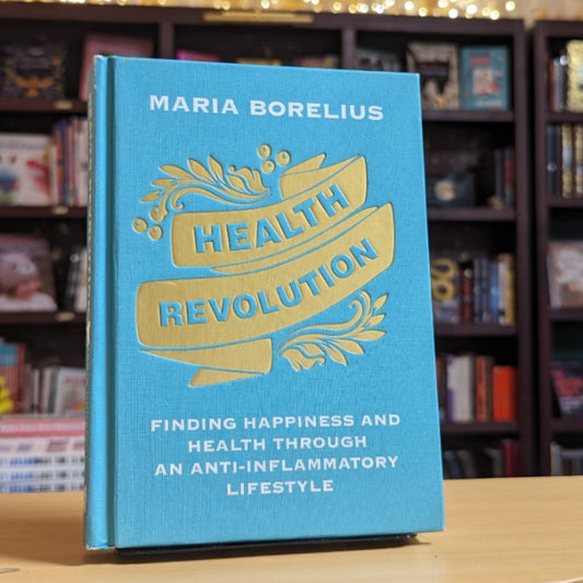 Health Revolution: Finding Happiness and Health Through an Anti-Inflammatory Lifestyle