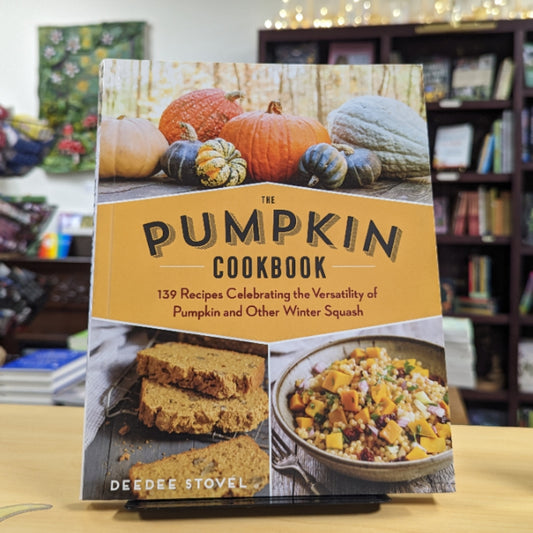 The Pumpkin Cookbook, 2nd Edition: 139 Recipes Celebrating the Versatility of Pumpkin and Other Winter Squash