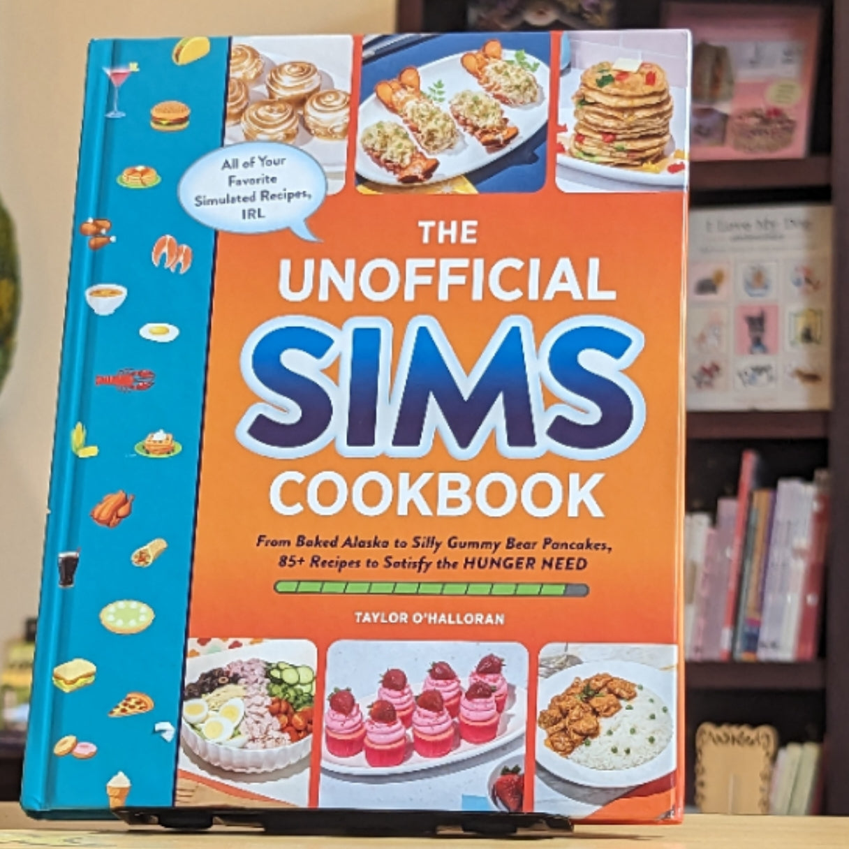 The Unofficial Sims Cookbook: From Baked Alaska to Silly Gummy Bear Pancakes, 85+ Recipes to Satisfy the Hunger Need (Unofficial Cookbook)