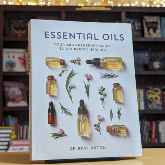 Essential Oils: Your Aromatherapy Guide to Ayurvedic Healing