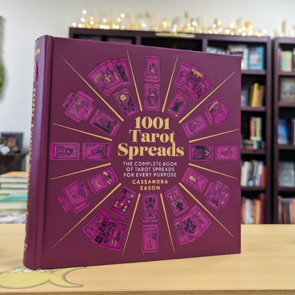 1001 Tarot Spreads: The Complete Book of Tarot Spreads for Every Purpose (1001 Series)