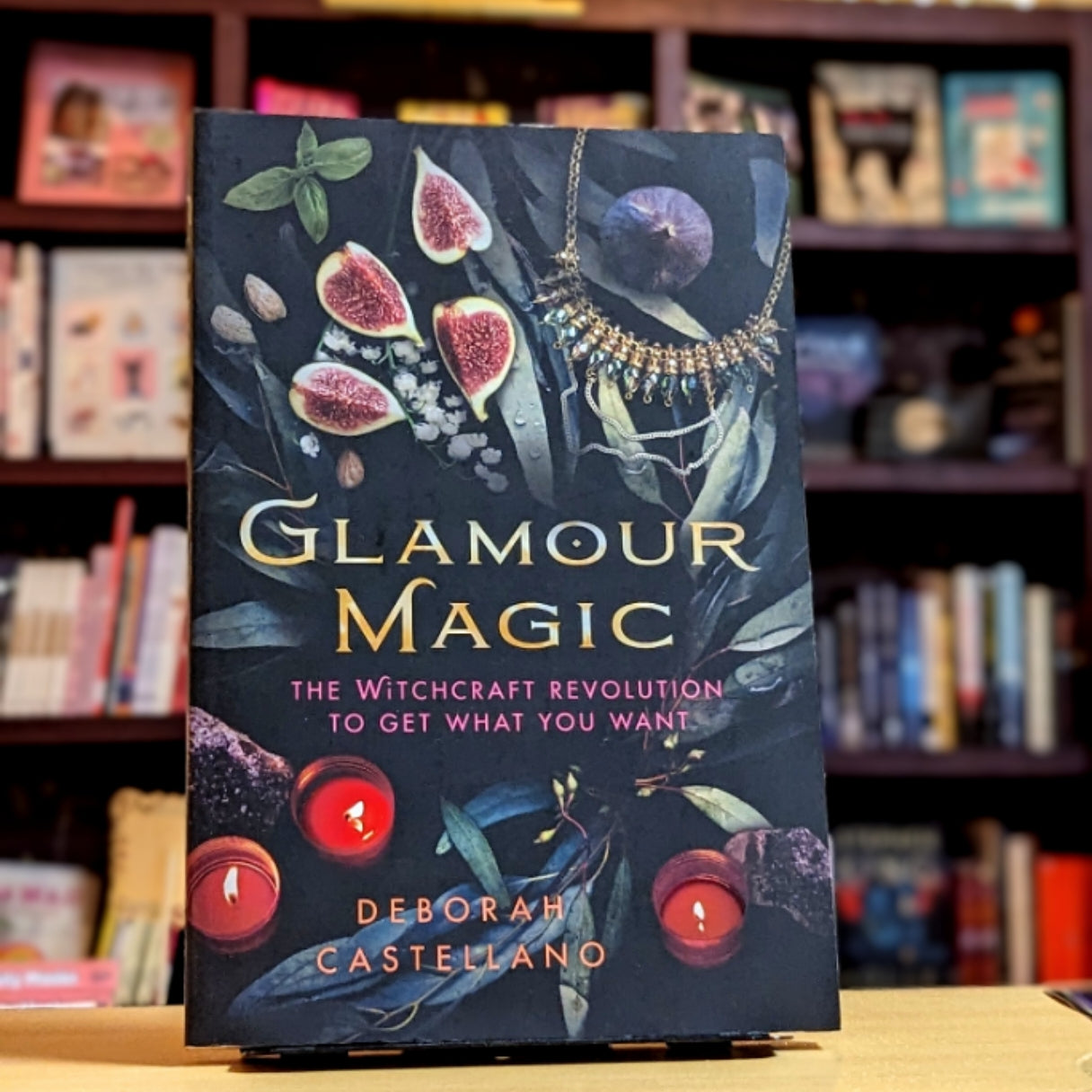 Glamour Magic: The Witchcraft Revolution to Get What You Want