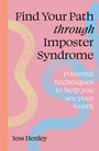 Find Your Path through Imposter Syndrome: Powerful techniques to help you see your worth