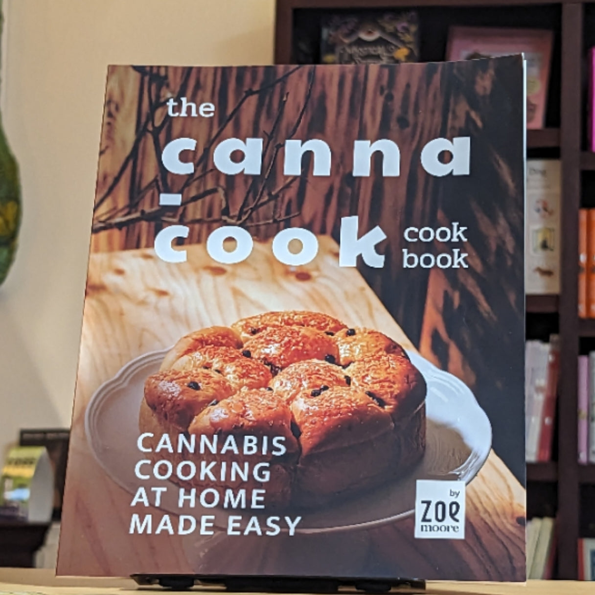 The Canna-Cook Cookbook: Cannabis Cooking At Home Made Easy