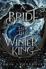 A Bride for the Winter King: A Dark Romantasy (Curse of the Fae)