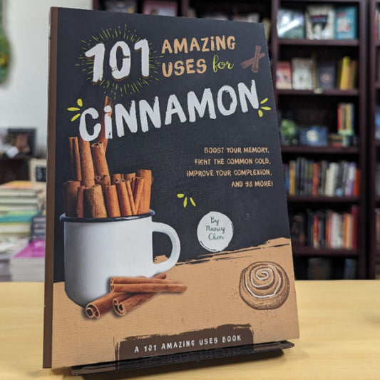 101 Amazing Uses for Cinnamon (Volume 8) (101 Amazing Uses, 8)