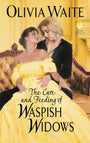 The Care and Feeding of Waspish Widows: A Captivating Queer Historical Romance – Feminine Pursuits Novel of Beekeepers and Secrets