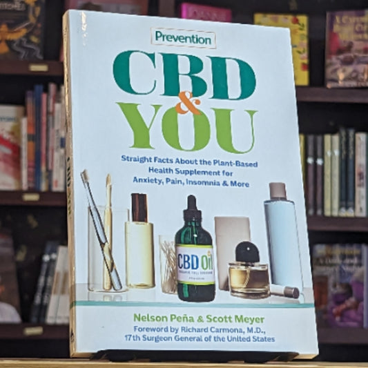 Prevention CBD & You: Straight Facts about the Plant-Based Health Supplement for Anxiety, Pain, Insomnia & More