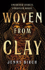 Woven From Clay: A Novel