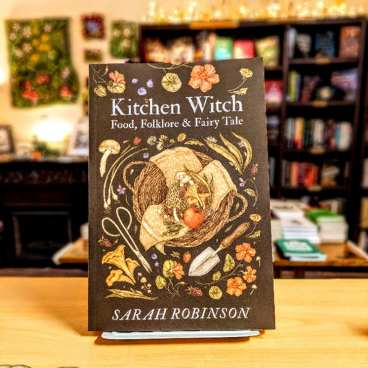 Kitchen Witch: Food, Folklore & Fairy Tale