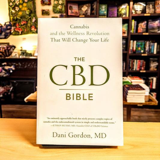 The CBD Bible: Cannabis and the Wellness Revolution That Will Change Your Life