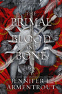 The Primal of Blood and Bone: A Blood and Ash Novel (6)