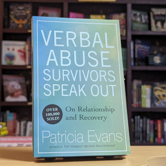 Verbal Abuse: Survivors Speak Out on Relationship and Recovery