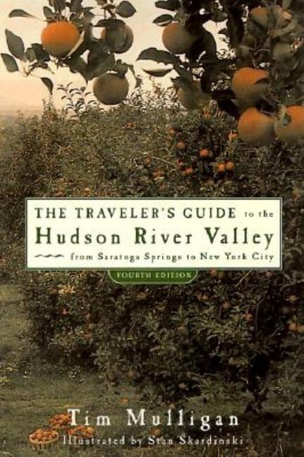 Traveler's Guide to the Hudson River Valley: From Saratoga Springs to New York City