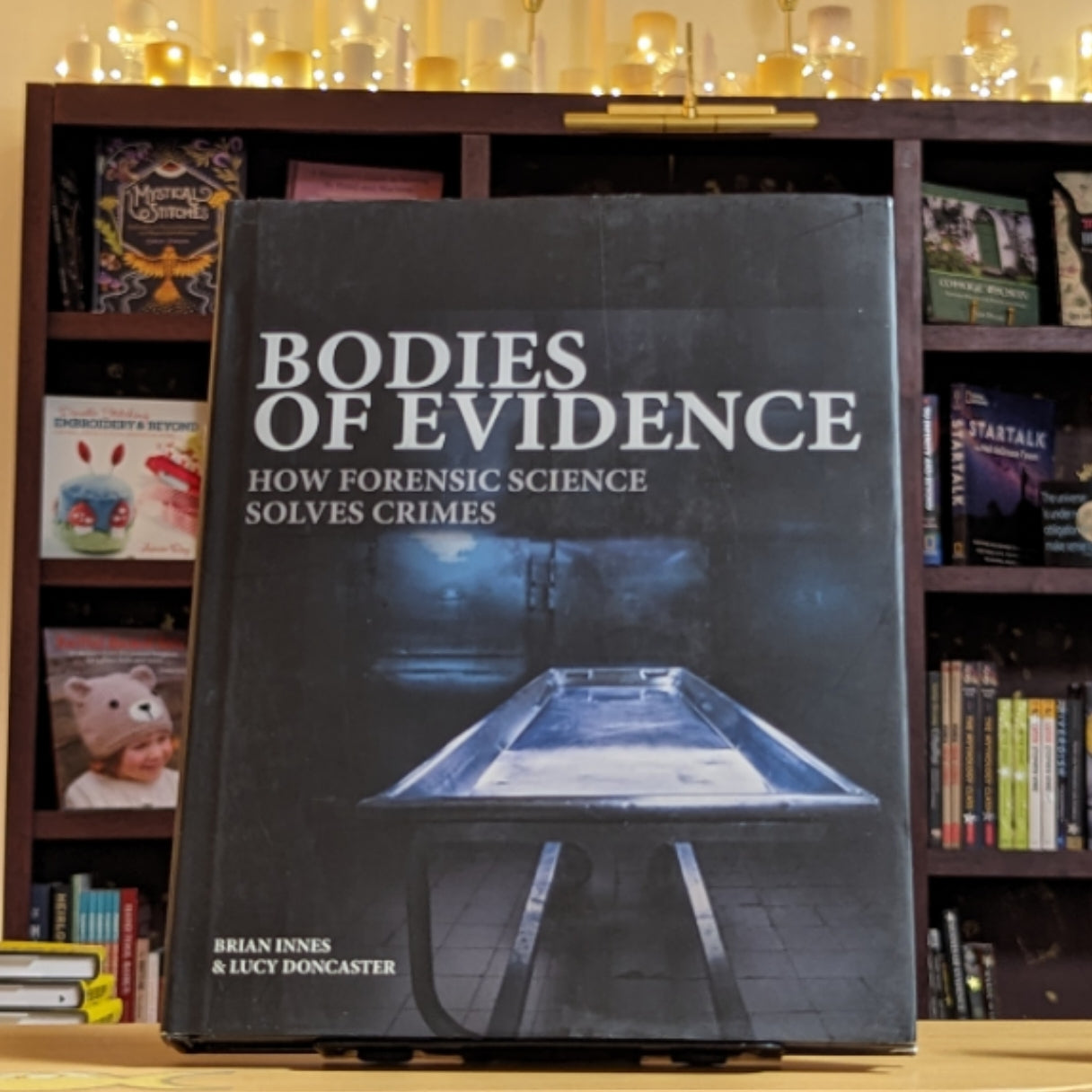 Bodies of Evidence: How Forensic Science Solves Crimes