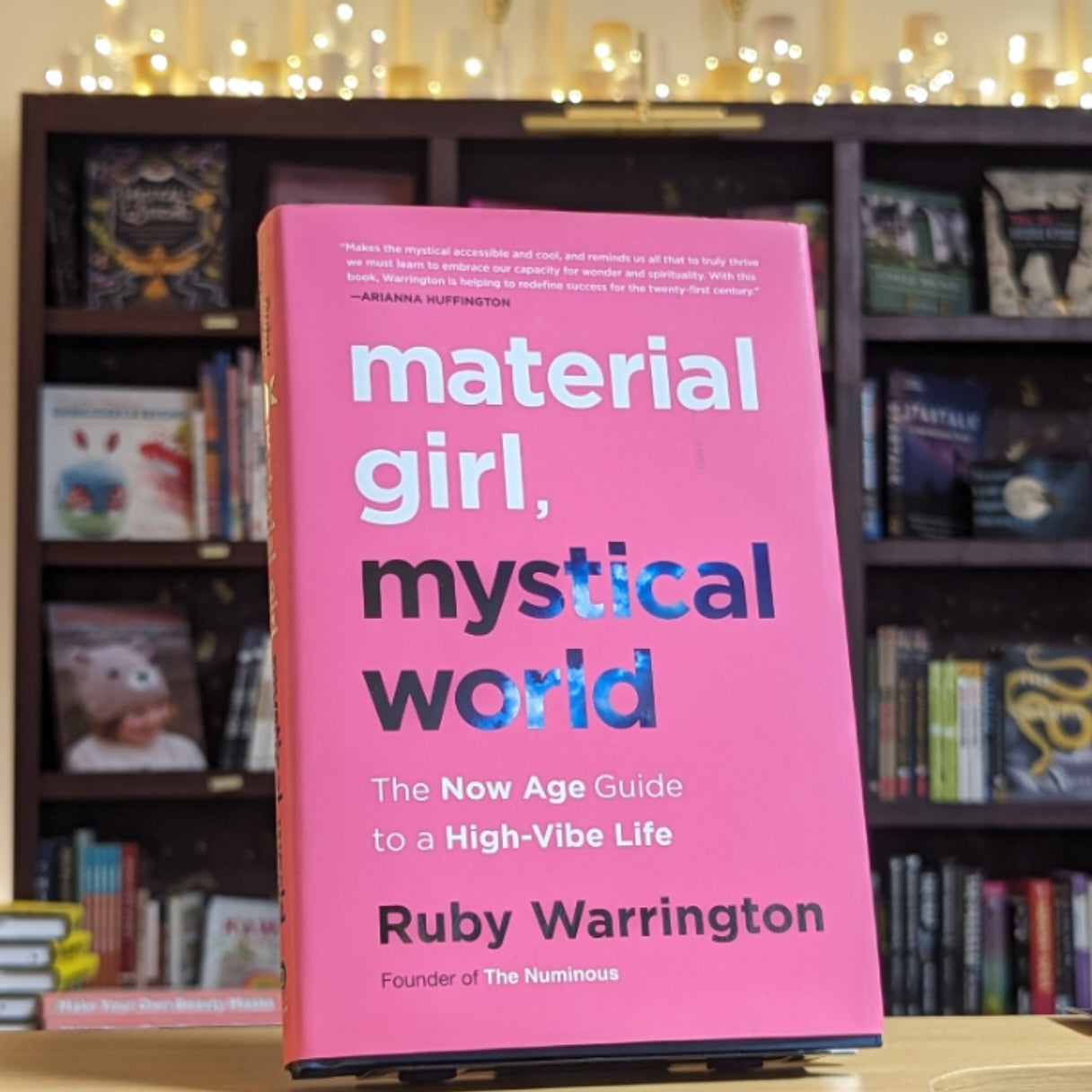 Material Girl, Mystical World: The Now Age Guide to a High-Vibe Life