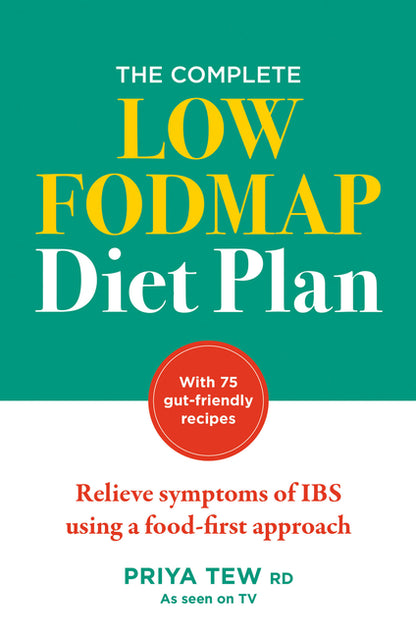 Complete Low Fodmap Diet Plan: Relieve Symptoms of Ibs Using a Food-First Approach