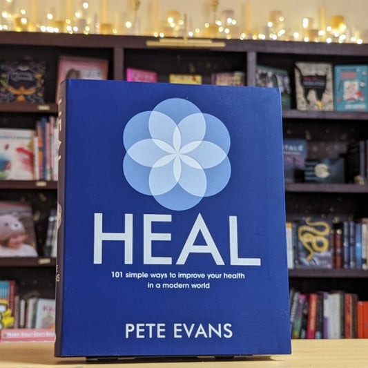 Heal: 101 Simple Ways to Improve Your Health in a Modern World