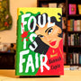 Foul is Fair: A Novel