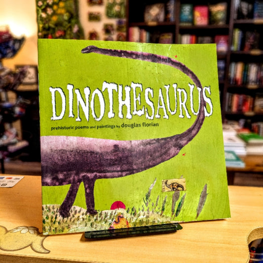 Dinothesaurus: Prehistoric Poems and Paintings