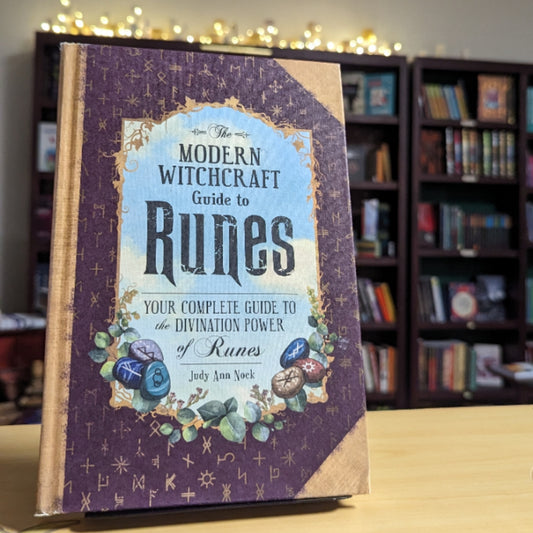 The Modern Witchcraft Guide to Runes: Your Complete Guide to the Divination Power of Runes