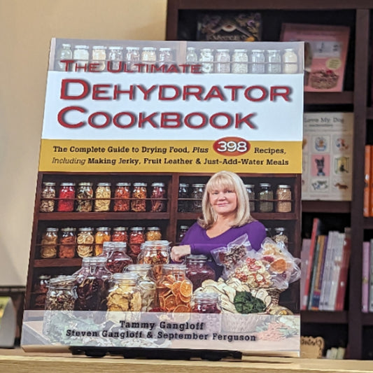 The Ultimate Dehydrator Cookbook: The Complete Guide to Drying Food, Plus 398 Recipes, Including Making Jerky, Fruit Leather & Just-Add-Water Meals